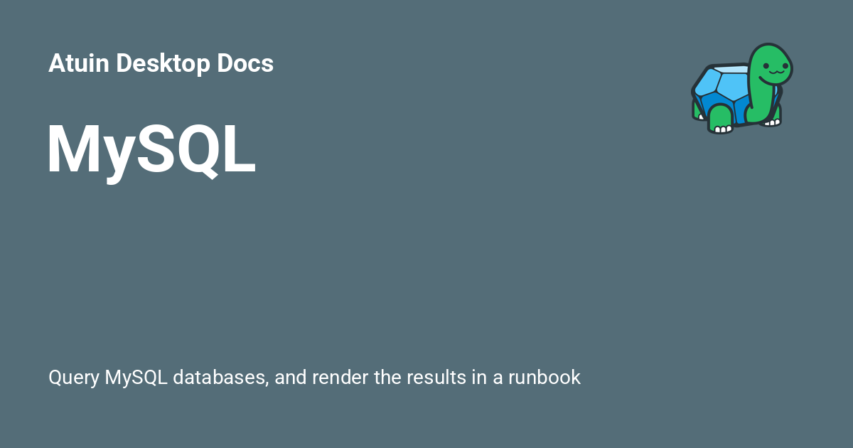 MySQL - Atuin Desktop Docs