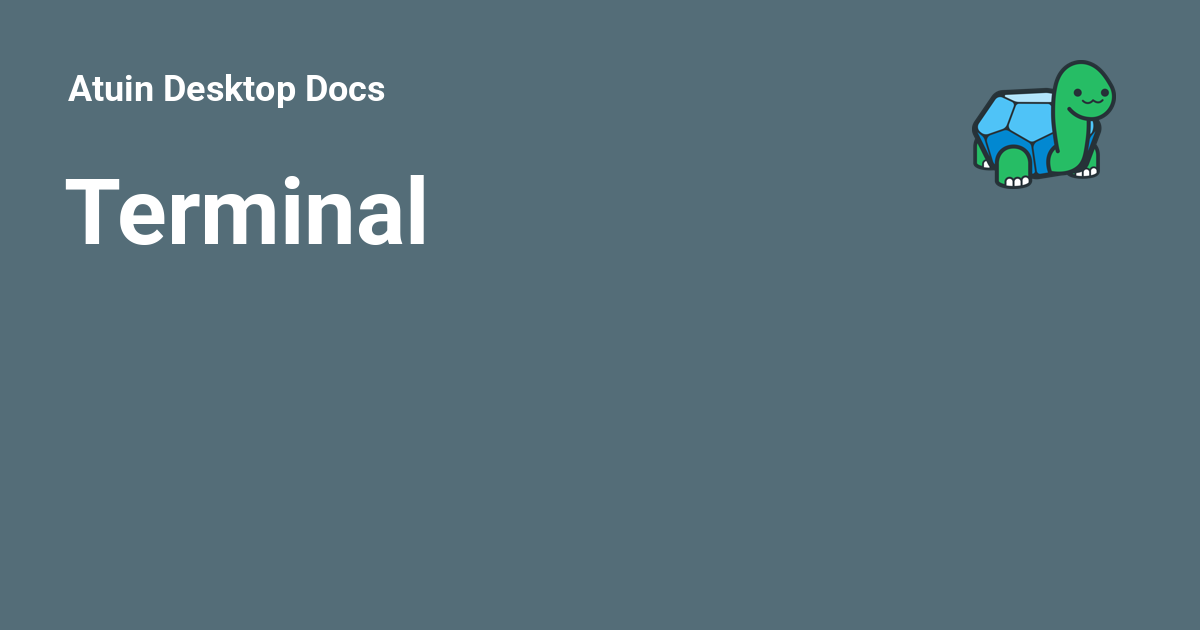 Terminal - Atuin Desktop Docs