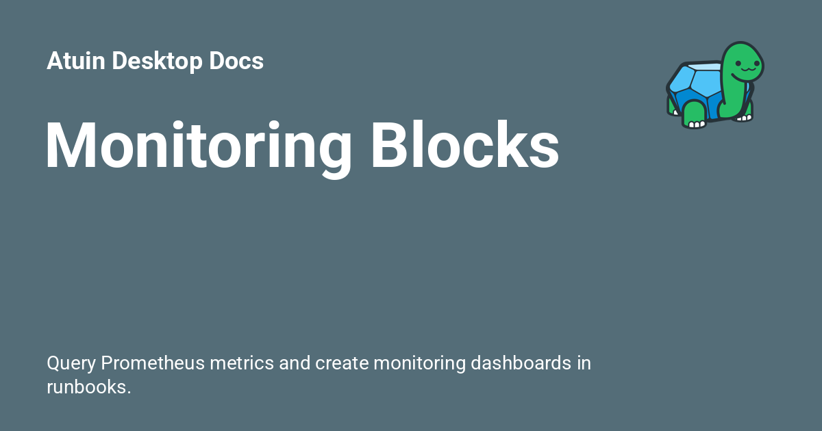 Monitoring Blocks - Atuin Desktop Docs